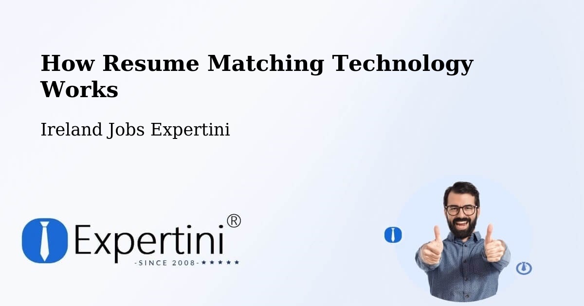 How Resume Matching Technology Works - Ireland Jobs Expertini